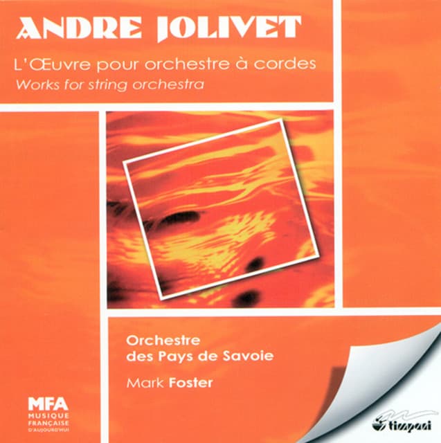 Release Cover André Jolivet, Orchestre des Pays de Savoie, Mark Foster - Jolivet, A.: String Symphony / Yin-Yang / Adagio / La Fleche Du Temps / Andante