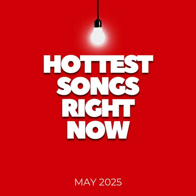 Release Cover Various Artists - Hottest Songs Right Now - May 2025