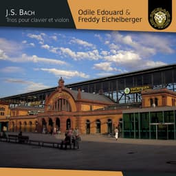 Release Cover Johann Sebastian Bach, Odile Edouard, Freddy Eichelberger - JS Bach - Trios pour clavier et violon (Sechs Trios fürs Clavier und die Violine)