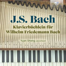 Release Cover Johann Sebastian Bach, Yuan Sheng - J.S. Bach: Klavierbüchlein für Wilhelm Friedemann Bach