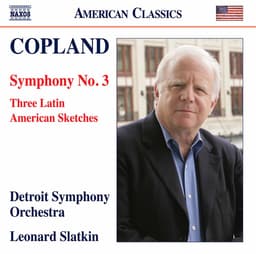 Release Cover Aaron Copland, Detroit Symphony Orchestra, Leonard Slatkin - Copland: Symphony No. 3 & 3 Latin American Sketches