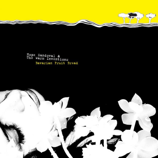 Release Cover Hope Sandoval & The Warm Inventions - Bavarian Fruit Bread