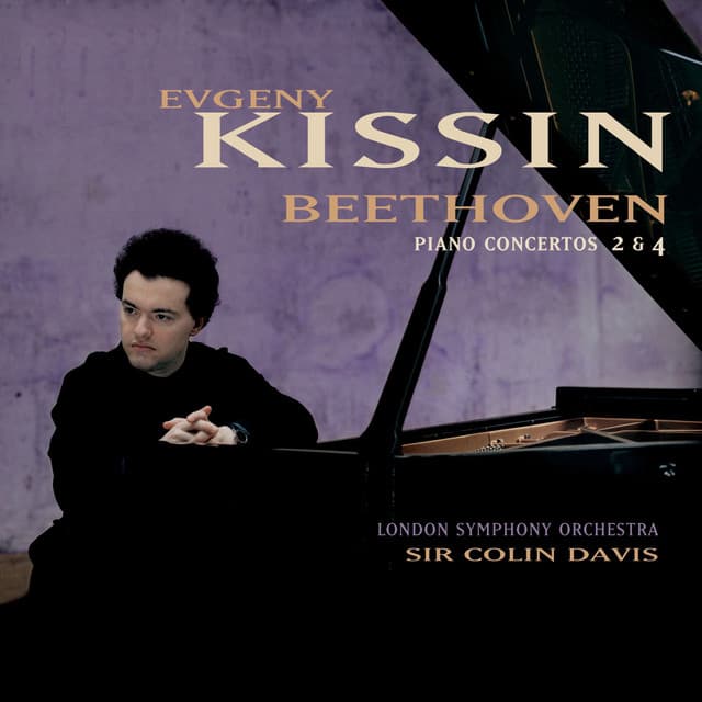 Release Cover Ludwig van Beethoven, Evgeny Kissin, Sir Colin Davis, London Symphony Orchestra - Beethoven: Piano Concertos Nos. 2 & 4