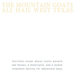 Release Cover The Mountain Goats - All Hail West Texas (Remastered)