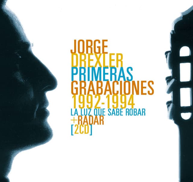 Release Cover Jorge Drexler - Sus primeras grabaciones 1992-1994 (La luz que sabe robar- Radar)