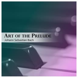 Release Cover Johann Sebastian Bach - Art of the Prelude: Bach