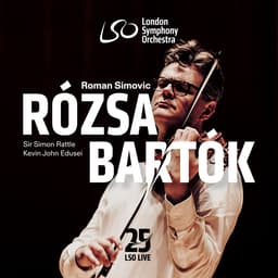 Release Cover Roman Simovic, Sir Simon Rattle, Kevin John Edusei, London Symphony Orchestra - Rózsa: Violin Concerto - Bartók: Violin Concerto No. 2