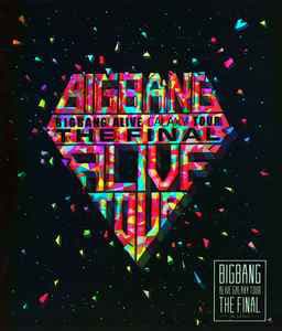 Release Cover BIGBANG - 2013 BIGBANG Alive Galaxy Tour - The Final In Seoul