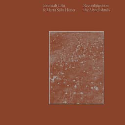 Release Cover Jeremiah Chiu, Marta Sofia Honer - Recordings from the Åland Islands