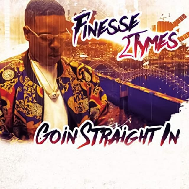 Release Cover Finesse2tymes - Goin’ Straight In