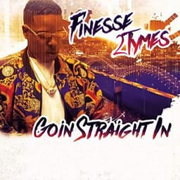 Release Cover Finesse2tymes - Goin’ Straight In