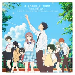 Release Cover Kensuke Ushio - A Shape of Light "A Silent Voice the Movie" Original Soundtrack