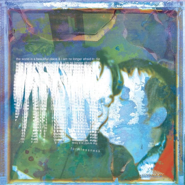 Release Cover The World Is A Beautiful Place & I Am No Longer Afraid To Die - Formlessness