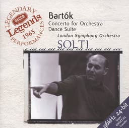 Release Cover Béla Bartók, London Symphony Orchestra, Sir Georg Solti - Bartók: Concerto for Orchestra; Dance Suite; The Miraculous Mandarin