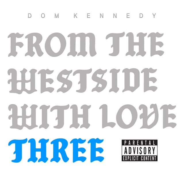 Release Cover Dom Kennedy - From the Westside With Love Three