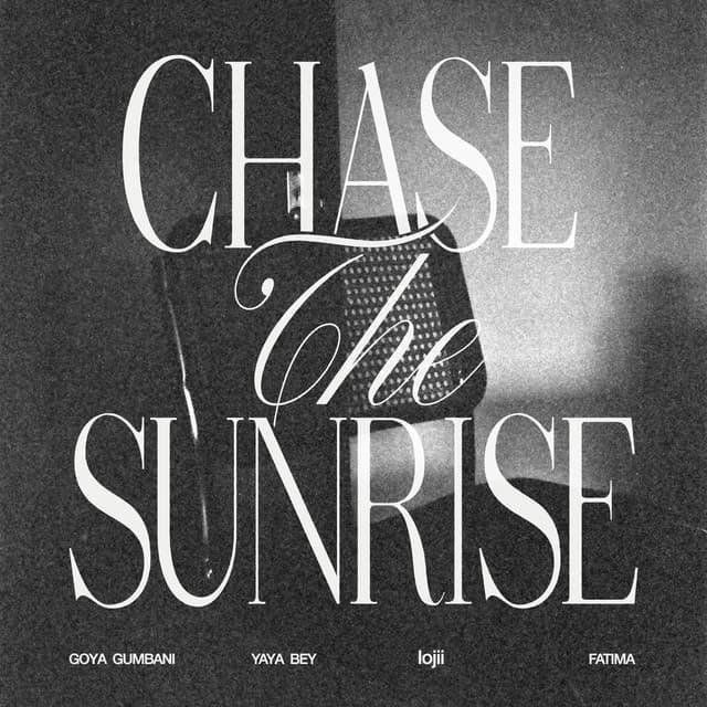 Release Cover Goya Gumbani, Yaya Bey, lojii - Chase The Sunrise