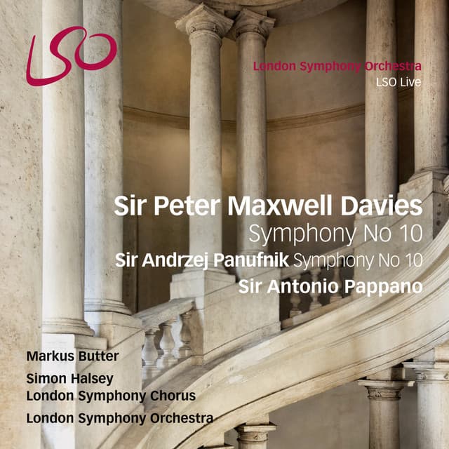 Release Cover Peter Maxwell Davies, London Symphony Orchestra, Antonio Pappano - Sir Peter Maxwell Davies: Symphony No. 10 - Sir Andrzej Panufnik: Symphony No. 10