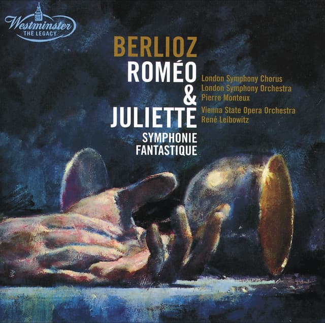 Release Cover Hector Berlioz, London Symphony Orchestra, Pierre Monteux, Vienna State Opera Orchestra, René Leibowitz - Berlioz: Roméo & Juliette; Symphonie fantastique