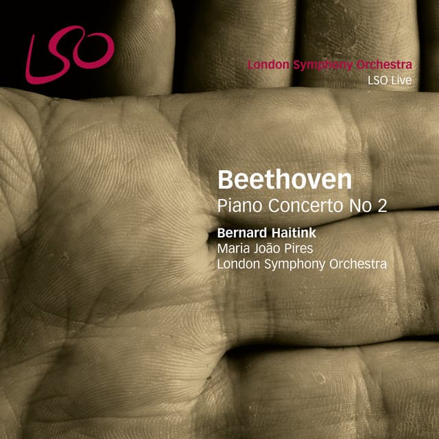 Release Cover Ludwig van Beethoven, Bernard Haitink, London Symphony Orchestra, Maria João Pires - Beethoven: Piano Concerto No. 2