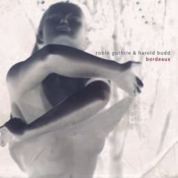 Release Cover Robin Guthrie, Harold Budd - Bordeaux