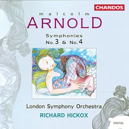 Release Cover Malcolm Arnold, Richard Hickox, London Symphony Orchestra - Arnold: Symphony No. 3 & Symphony No. 4