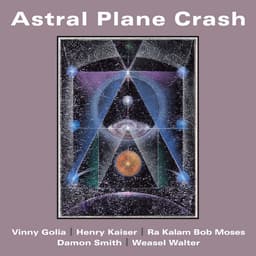 Release Cover Henry Kaiser, Damon Smith, Weasel Walter - Astral Plane Crash