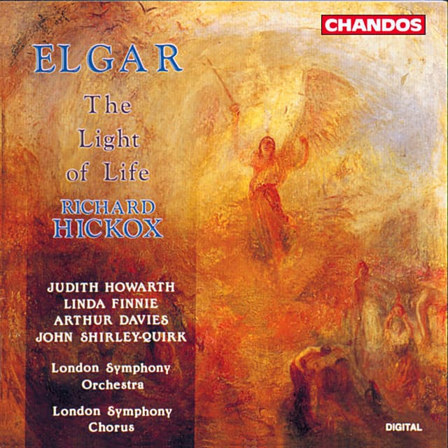 Release Cover Edward Elgar, Richard Hickox, London Symphony Orchestra, Arthur Davies, John Shirley-Quirk, Judith Howarth, Linda Finnie, John Scott, London Symphony Chorus - Elgar: The Light of Life