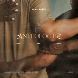 Release Cover Tribl, Maverick City Music - Tribl Nights Anthologies