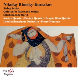 Release Cover London Symphony Orchestra, Pierre Monteux, Kocian Quartet, Prague Wind Quintet, Ivan Klánský - Nikolay Rimsky-Korsakov: String Sextet, Quintet for Piano and Winds, Schéhérazade