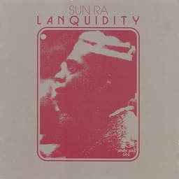 Release Cover Sun Ra, Sun Ra & His Arkestra - Lanquidity (Definitive Edition)