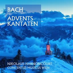 Release Cover Johann Sebastian Bach, Nikolaus Harnoncourt, Kurt Equiluz, Concentus Musicus Wien - Bach: Adventskantaten