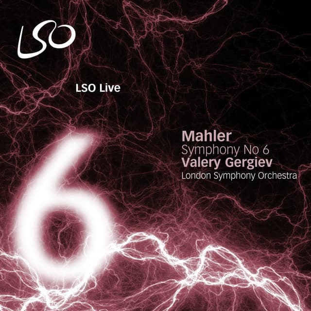 Release Cover Gustav Mahler, London Symphony Orchestra, Valery Gergiev - Mahler: Symphony No. 6