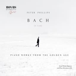 Release Cover Johann Sebastian Bach, Peter Phillips, Raoul Stéphane Pugno - Bach in Time. Piano Works from the Golden Age