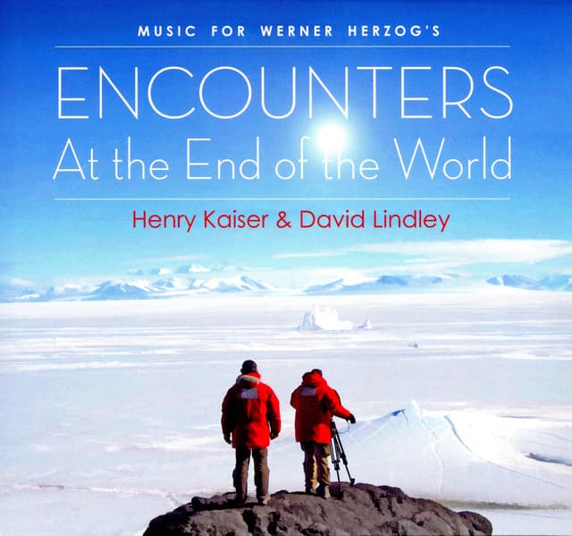 Release Cover Henry Kaiser, David Lindley - Music For Werner Herzog's Encounters at the End of the World