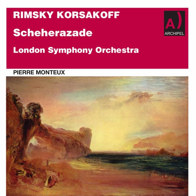 Release Cover Nikolai Rimsky-Korsakov, London Symphony Orchestra, Pierre Monteux - Rimsky-Korsakov: Scheherazade, Op. 35