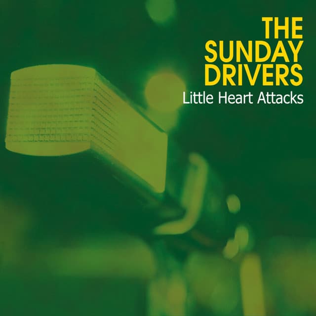 Release Cover The Sunday Drivers - Little Hearts Attacks
