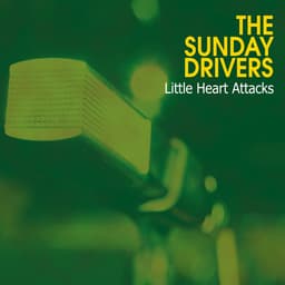 Release Cover The Sunday Drivers - Little Hearts Attacks