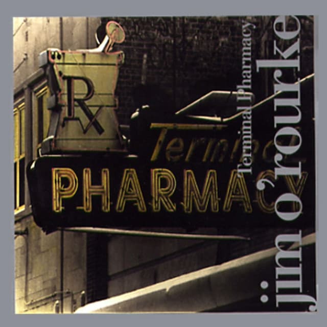 Release Cover Jim O'Rourke - Terminal Pharmacy