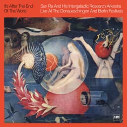 Release Cover Sun Ra Arkestra, Sun Ra - It's After the End of the World (Live at the Donauschingen and Berlin Festivals)
