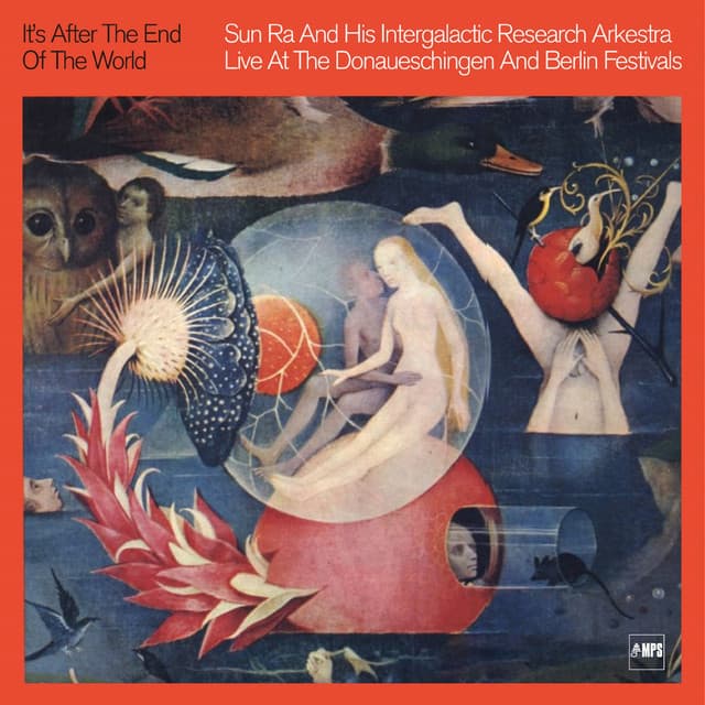 Release Cover Sun Ra Arkestra, Sun Ra - It's After the End of the World (Live at the Donauschingen and Berlin Festivals)