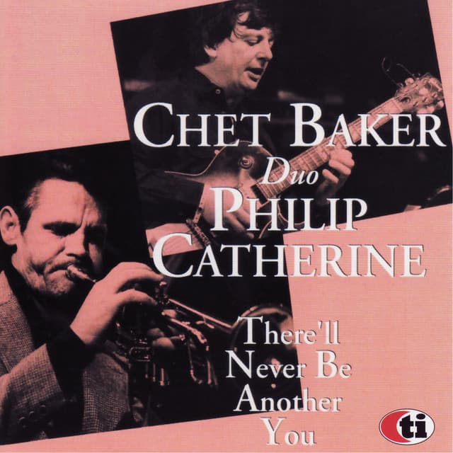 Release Cover Chet Baker, Philip Catherine - There'll Never Be Another You (Live)