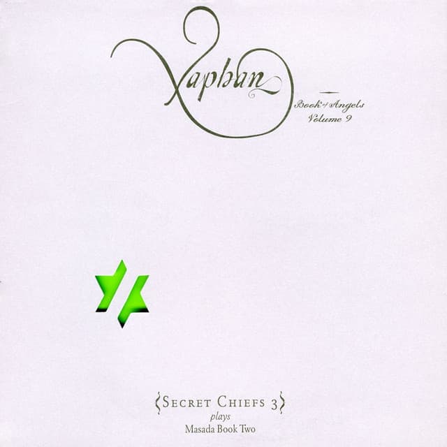 Release Cover John Zorn, Secret Chiefs 3 - Xaphan: Book of Angels, Vol. 9