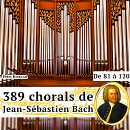 Release Cover Johann Sebastian Bach, Peter Hersonn - 389 Chorals de Jean-Sébastien Bach (De 81 à 120)