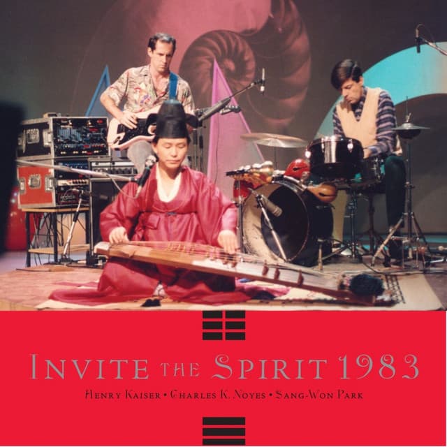 Release Cover Sang-Won Park, Henry Kaiser, Charles K. Noyes - Invite The Spirit 1983