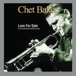 Release Cover Chet Baker - Love For Sale (Live at The Rising Sun Celebrity Jazz Club)