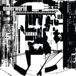 Release Cover Underworld - Dubnobasswithmyheadman (20th Anniversary Remaster)
