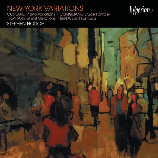 Release Cover Stephen Hough, John Corigliano, Aaron Copland, Ben Weber, George Tsontakis - New York Variations – Piano Works by Copland, Corigliano, Tsontakis & Ben Weber