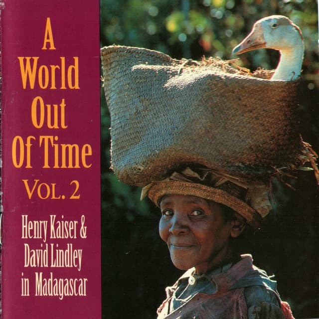 Release Cover Henry Kaiser, David Lindley - A World Out Of Time, Vol. 2