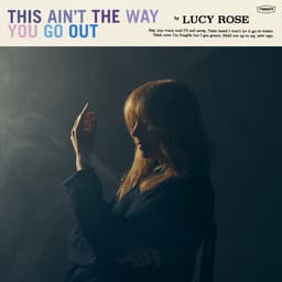 Release Cover Lucy Rose - This Ain't The Way You Go Out