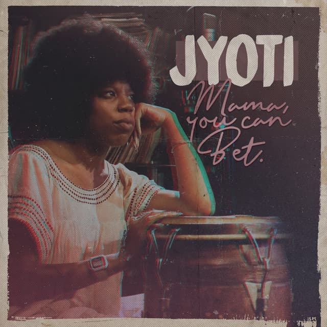 Release Cover Jyoti, Georgia Anne Muldrow - Mama, You Can Bet!